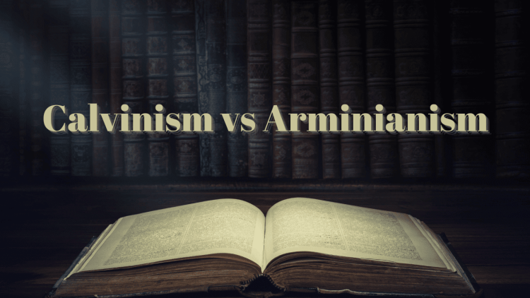 Calvinism vs Arminianism
