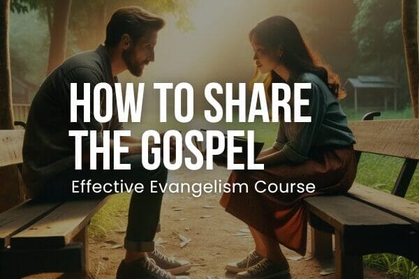 How to share the gospel course evangelism training